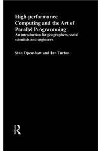 High Performance Computing and the Art of Parallel Programming