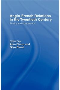 Anglo-French Relations in the Twentieth Century