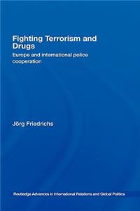 Fighting Terrorism and Drugs