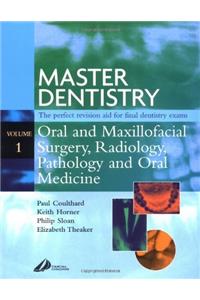 1: Master Dentistry - Oral and Maxillofacial Surgery, Radiology, Pathology and Oral Medicine