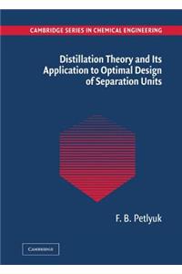 Distillation Theory and its Application to Optimal Design of Separation Units