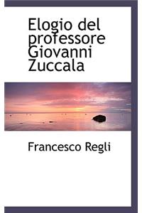Elogio del Professore Giovanni Zuccala