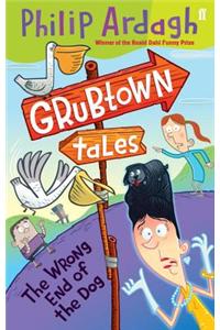Grubtown Tales: The Wrong End of the Dog