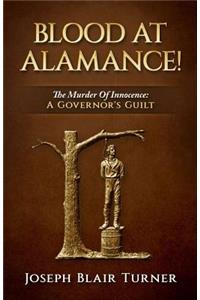 Blood at Alamance!