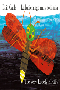 Very Lonely Firefly/La Luciérnaga Muy Solitaria (Bilingual English-Spanish Edition)
