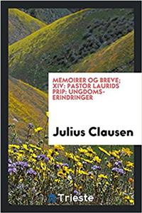 Memoirer og breve; XIV: Pastor laurids prip: Ungdoms-erindringer
