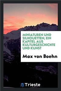 Miniaturen und Silhouetten; ein Kapitel aus Kulturgeschichte und Kunst