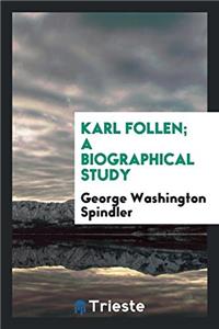 Karl Follen; a biographical study