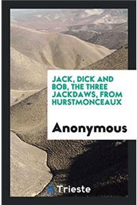 Jack, Dick and Bob, the three jackdaws, from Hurstmonceaux