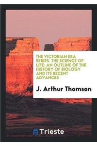 The Victorian Era Series. the Science of Life