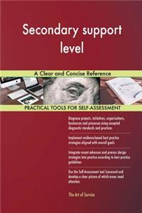 Secondary support level A Clear and Concise Reference