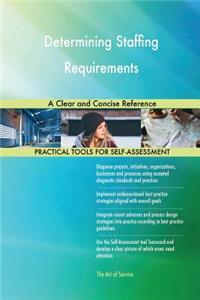 Determining Staffing Requirements A Clear and Concise Reference