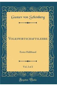 Volkswirtschaftslehre, Vol. 2 of 2: Erster Halbband (Classic Reprint)