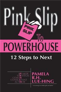 Pink Slip to POWERHOUSE