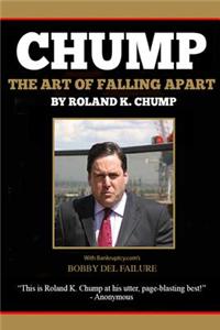 Chump: The Art of Falling Apart