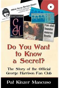 Do You Want to Know a Secret?