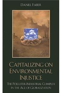 Capitalizing on Environmental Injustice