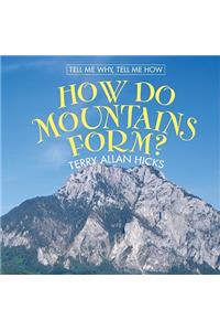 How Do Mountains Form?