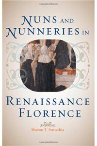 Nuns and Nunneries in Renaissance Florence