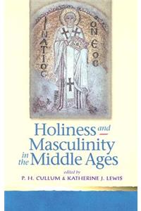 Holiness and Masculinity in the Middle Ages