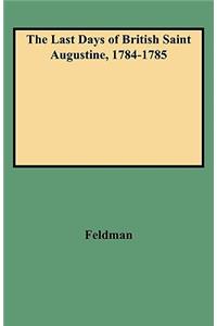 The Last Days of British Saint Augustine, 1784-1785