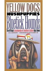Yellow Dogs, Hushpuppies, and Bluetick Hounds