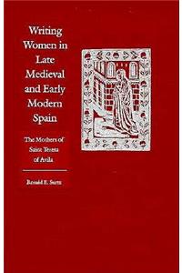Writing Women in Late Medieval and Early Modern Spain