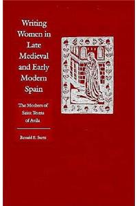 Writing Women in Late Medieval and Early Modern Spain