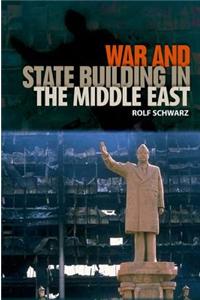 War and State Building in the Middle East