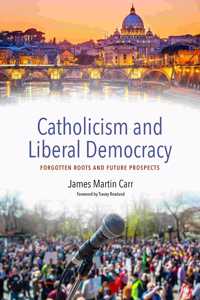 Catholicism and Contemporary Liberal Democracy