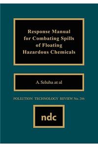 Response Manual for Combating Spills of Floating Hazardous Cresponse Manual for Combating Spills of Floating Hazardous Chemicals Hemicals