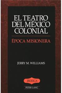El Teatro del Mexico Colonial