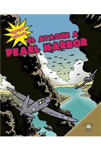 El Ataque a Pearl Harbor (the Bombing of Pearl Harbor)