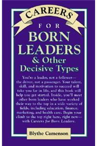 Careers for Born Leaders & Other Decisive Types