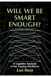 Will We Be Smart Enough?
