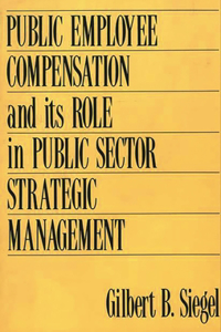 Public Employee Compensation and Its Role in Public Sector Strategic Management