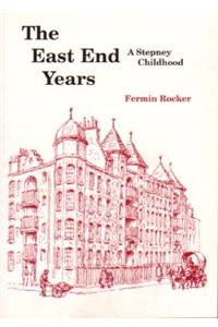 The East End Years