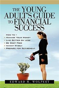 Young Adult's Guide to Financial Success