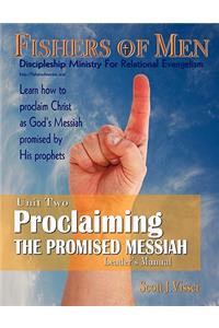 Proclaiming the Promised Messiah: Discipleship Ministry for Relational Evangelism - Leader's Manual