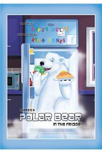 There's a Polar Bear in the Fridge