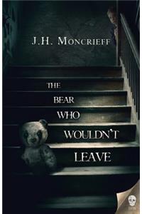 The Bear Who Wouldn't Leave