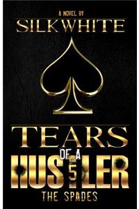 Tears of a Hustler PT 5: The Spades