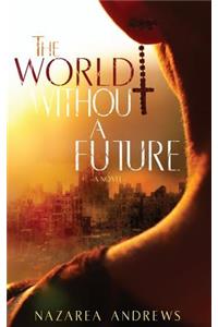 The World Without A Future