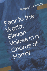 Fear to the World