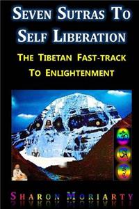 Seven Sutras To Self Liberation