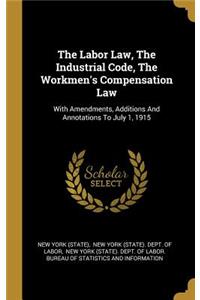 Labor Law, The Industrial Code, The Workmen's Compensation Law