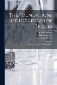 The Foundations of The Origin of Species