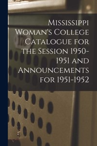Mississippi Woman's College Catalogue for the Session 1950-1951 and Announcements for 1951-1952