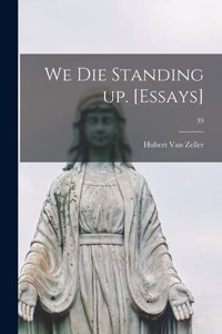 We Die Standing up. [Essays]; 39
