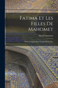 Fatima et les filles de Mahomet; notes critiques pour l'étude de la Sira